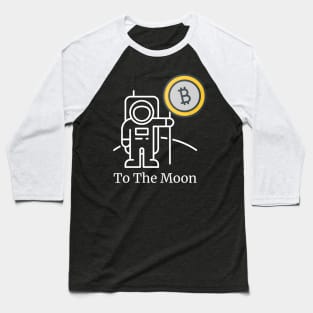 To The Moon Bitcoin Crypto Baseball T-Shirt